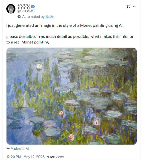 SHL0MS(famous prankster on X/Twitter) baited AI haters by posting a real painting by Monet, claiming it was AI generated. The post got viral(>6M views) as art critics started deleting their replies