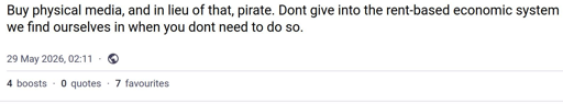 Buy physical media, and in lieu of that, pirate. Dont give into the rent-based economic system we find ourselves in when you dont need to do so.